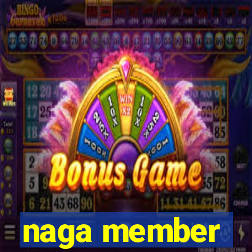 naga member